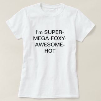 Mig förmiddag SUPERMEGAFOXYAWESOMEHOT Tee