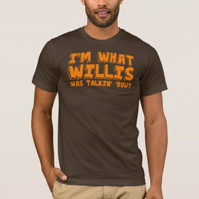 Mig förmiddag vilken Willis var den T-shirt (Framsida)