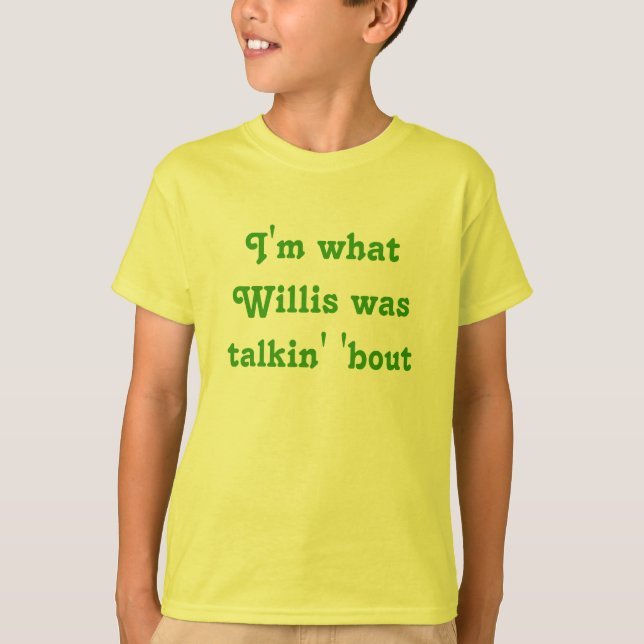 Mig förmiddag vilken Willis var den Tee Shirt (Framsida)