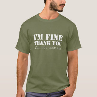 Mig förmiddagbra; tacka dig (för att inte fråga) t-shirt
