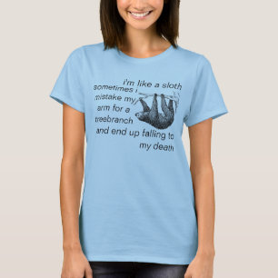 mig förmiddagnågot liknande en sloth, därför a t-shirt