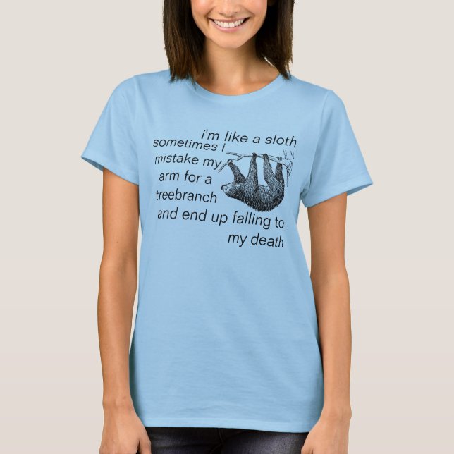 mig förmiddagnågot liknande en sloth, därför att t-shirt (Framsida)