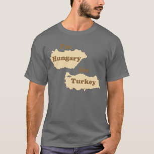 Mig förmiddagUngern för Turkiet (som är hungrig Tee