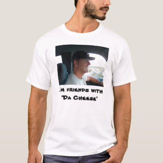 Mig förmiddagvänwith'Da Cheese Tee Shirt