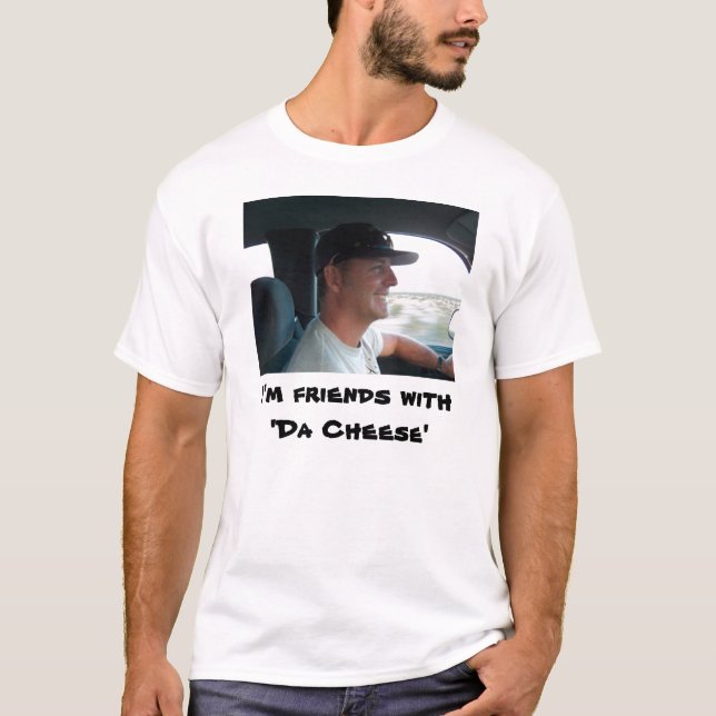 Mig förmiddagvänwith'Da Cheese Tee Shirt (Framsida)