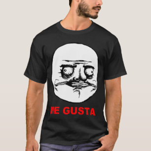 Mig Gusta ursinneansikte Meme Tee Shirt