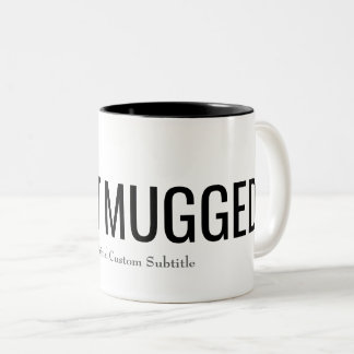 Mig har rånad mugg med valfri undertext