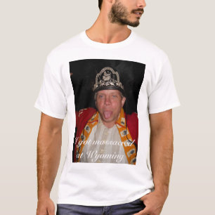Mig har som massakreras på Wyoming Tee Shirt