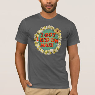 Mig harlei'd på Maui T Shirt