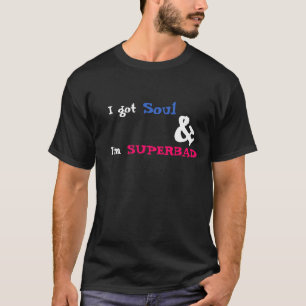 Mig harsoul- & I-förmiddag SUPERBAD T-shirt