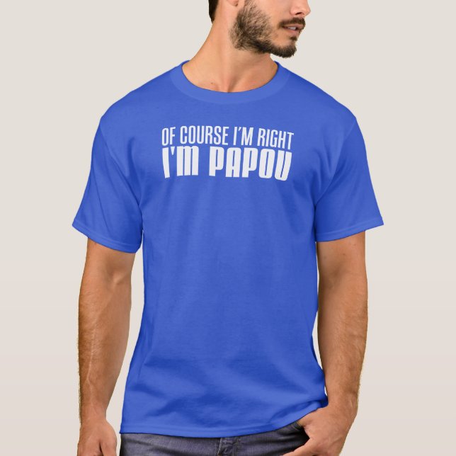 Mig höger I förmiddag Papou för förmiddag Tee Shirt (Framsida)