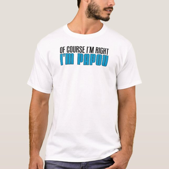 Mig höger I förmiddag Papou för förmiddag Tee Shirt (Framsida)