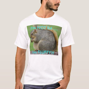 Mig inte fet förmiddag, FLUFFIG I-förmiddag!! T Shirt