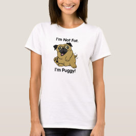 Mig inte fet förmiddag. Mig förmiddag Puggy! T Shirt