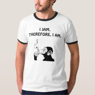 MIG JAM.THEREFORE, I AM. TEE SHIRT