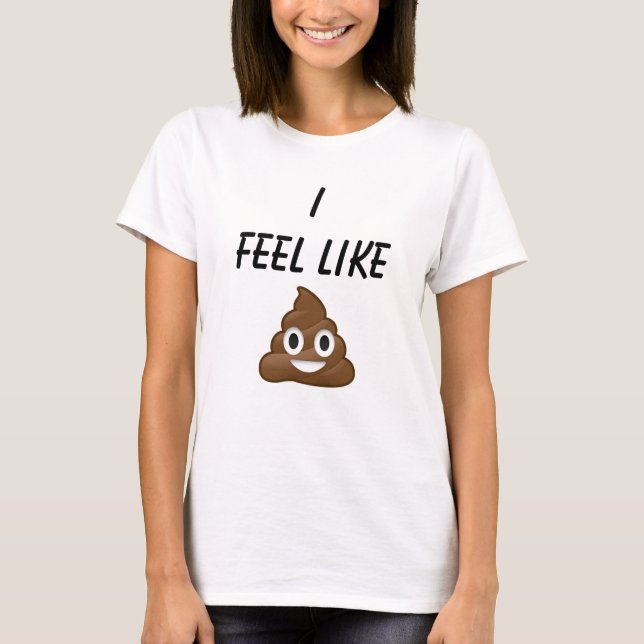 Mig lik Poop för känselförnimmelse Tee Shirt (Framsida)