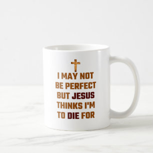 Mig maj att inte vara perfekta men Jesus funderare Kaffemugg