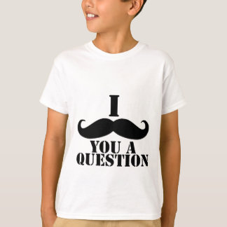 Mig Moustache dig en ifrågasätta T Shirt