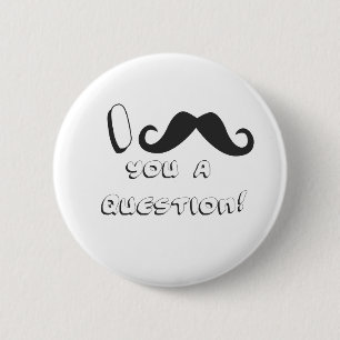 Mig mustasch dig en ifrågasätta! knapp