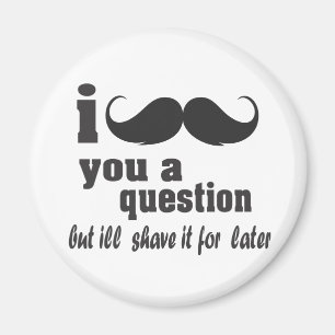 mig mustasch dig en ifrågasätta magnet