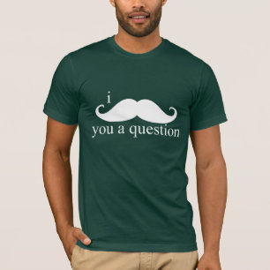 Mig mustasch dig en ifrågasätta t-shirt