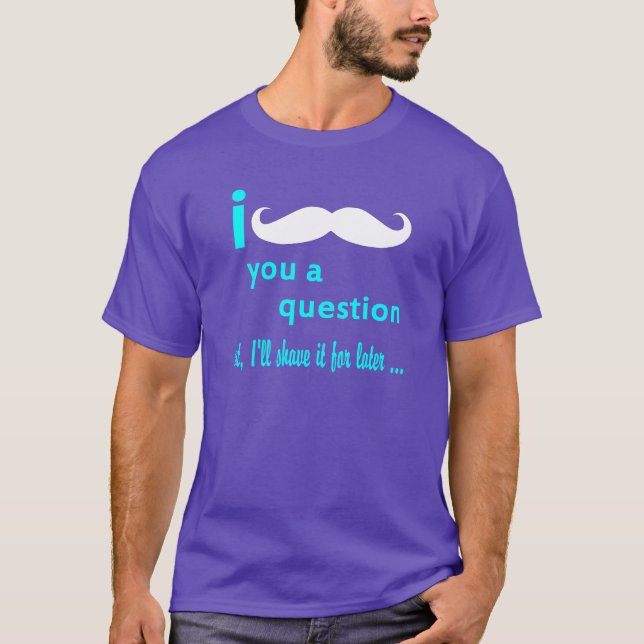 Mig mustasch dig en ifrågasättaAquastilsort Tee Shirt (Framsida)