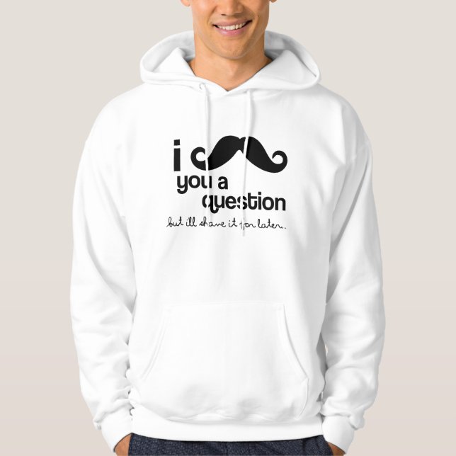mig mustasch dig en ifrågasättahoodie sweatshirt med luva (Framsida)