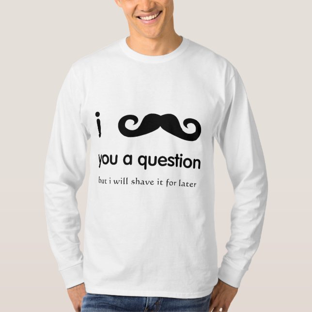 Mig mustasch dig en ifrågasättalångärmad tee shirt (Framsida)