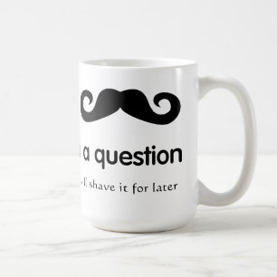 Mig mustasch dig en ifrågasättamugg kaffemugg