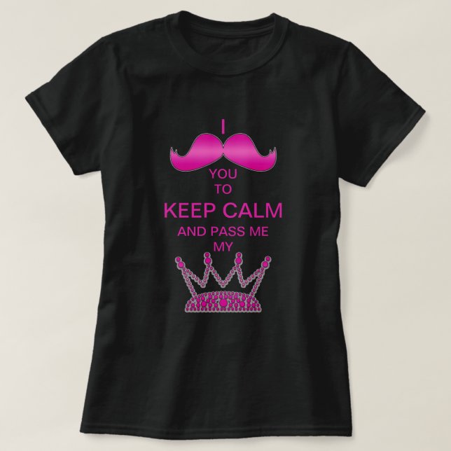 Mig mustasch dig som håller lugn & som passerar tee shirt (Design framsida)