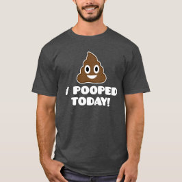 Mig Pooped i dag! (emojiskjorta) Tee Shirt