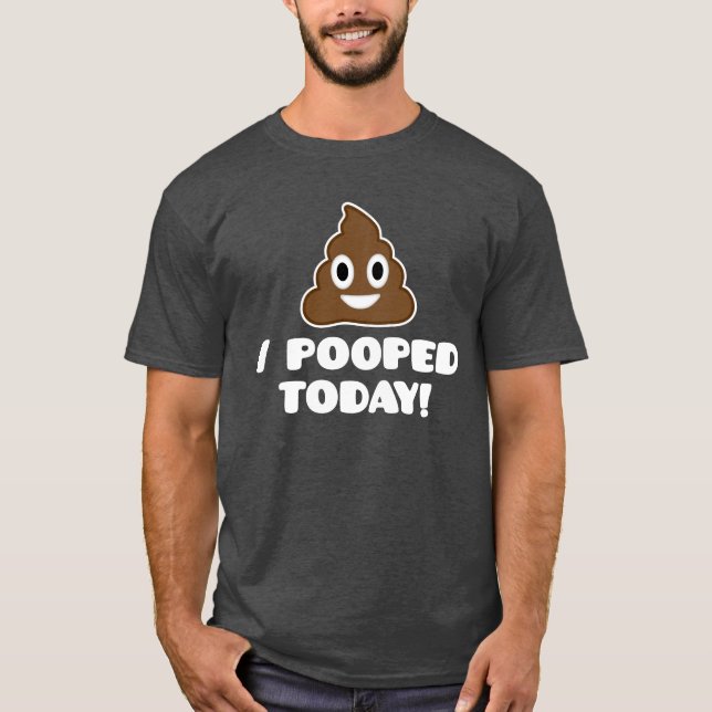 Mig Pooped i dag! (emojiskjorta) Tee Shirt (Framsida)