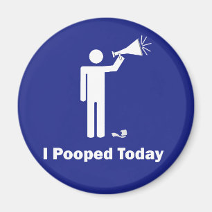 Mig Pooped i dag Magnet