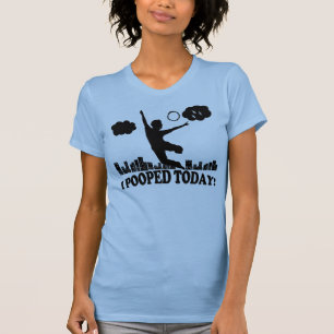 Mig Pooped i dag Tee Shirt