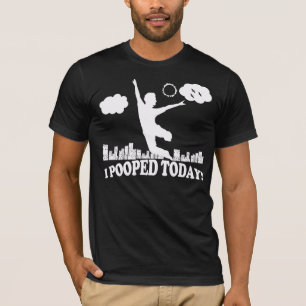 Mig Pooped i dag Tee Shirt