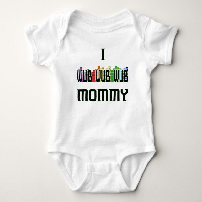 "Mig ranka för Wub mamma" Dubstep spädbarn T-shirt (Framsida)