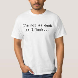 Mig så dum förmiddag inte, som jag ser… tee shirt