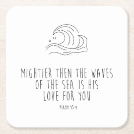 Mightier than the waves of the sea underlägg papper kvadrat