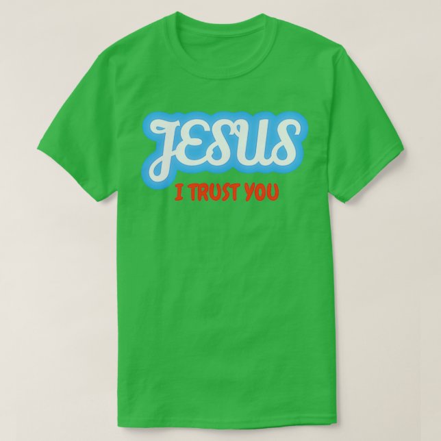 Mighty Gud Jesus, jag litar på dig T Shirt (Design framsida)