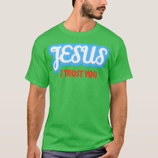 Mighty Gud Jesus, jag litar på dig T Shirt