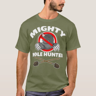 Mighty Mole Hunter T Shirt