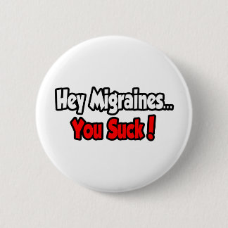 Migraines... Suck! Knapp