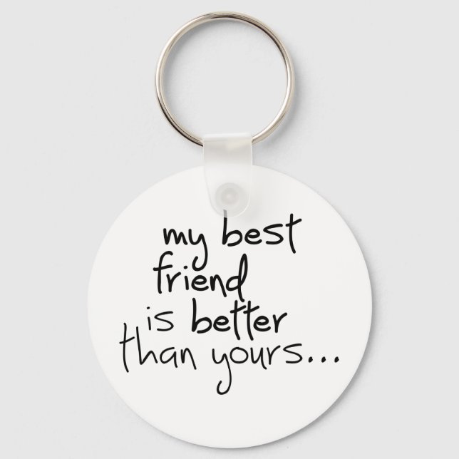 Mijn beste vriend är bättre Dan de jouwe.. Nyckelring (Framsida)