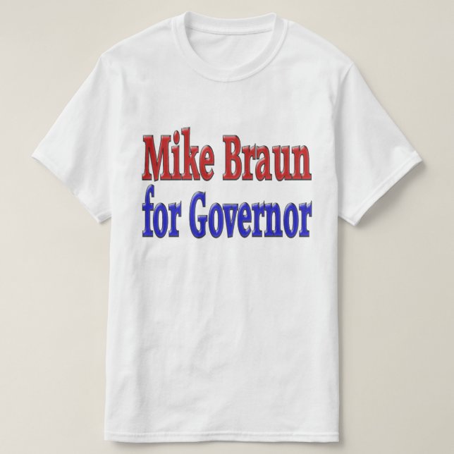 Mike Braun för guvernör T Shirt (Design framsida)