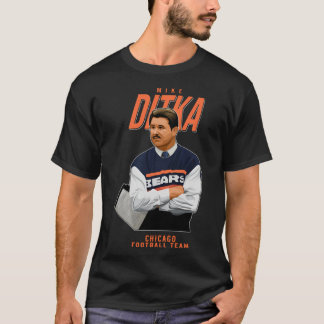 Mike Ditka 89 Chicago Footballeam friends T Shirt