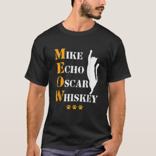 Mike Echo Oscar Whiskey Cat Meow Phonetic Alphabet T Shirt
