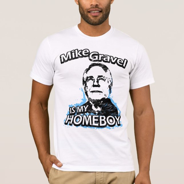 Mike Gravel är min homeboy T Shirt (Framsida)