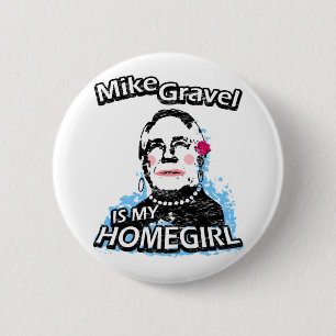 Mike Gravel är min homegirl Knapp