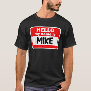 Mike Hej Hi Min Namn är Tshirt Namn på Anpassnings T Shirt
