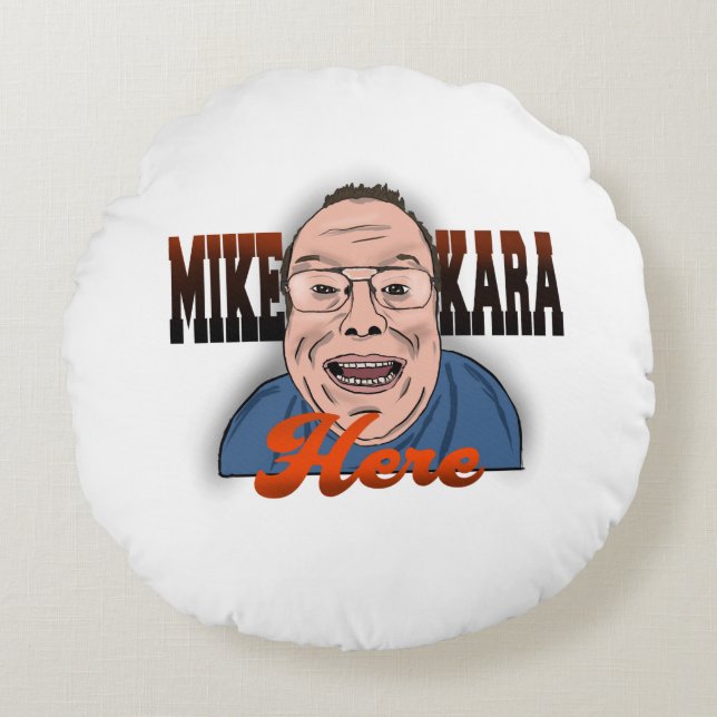 Mike Kara here Pillow Rund Kudde (Framsidan)